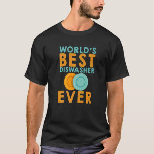 World's Best Dishwasher Ever T-Shirt