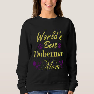 Worlds Best Doberman Mum  94 Sweatshirt