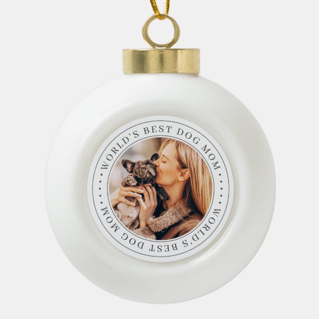 World's Best Dog Mum Classic Simple Photo Ceramic Ball Christmas Ornament (Front)