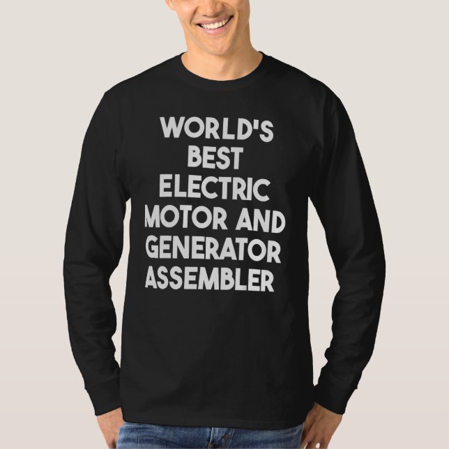 World's Best Electric Motor And Generator Assemble T-Shirt (Front)