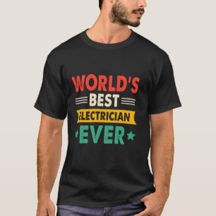 World's Best Electrician Ever Funny Retro T-Shirt