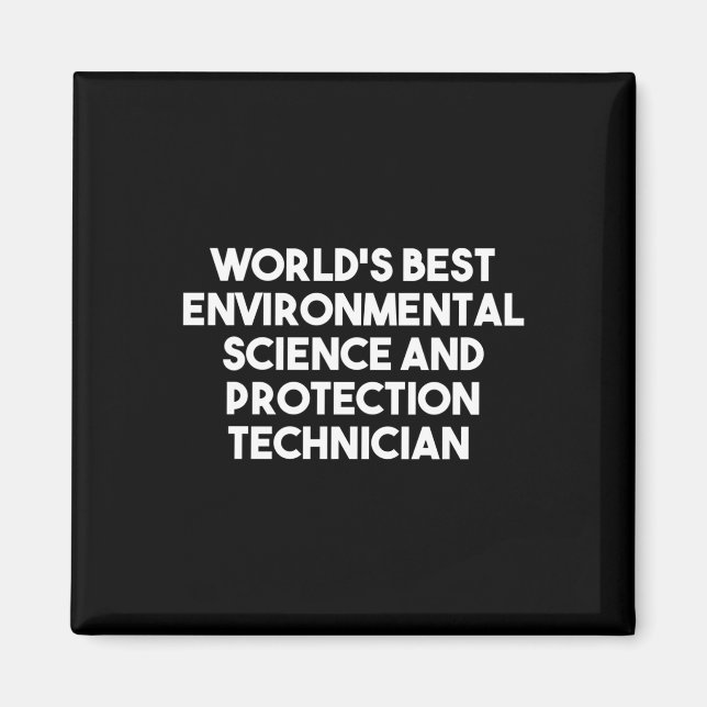 Worlds Best Environmental Science And Protection Magnet (Front)