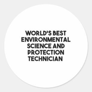 Worlds Best Environmental Science Protection Techn Classic Round Sticker