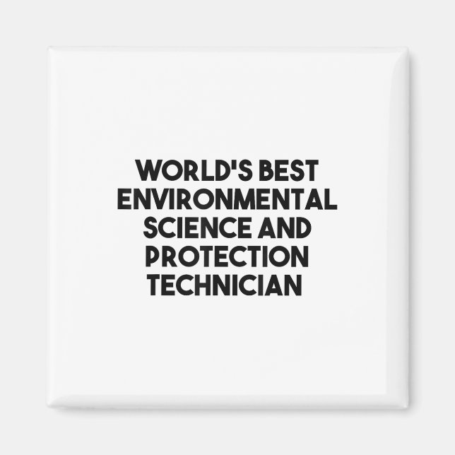 Worlds Best Environmental Science Protection Techn Magnet (Front)