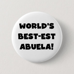 World's Best-est Abuela Black and White Gifts 6 Cm Round Badge