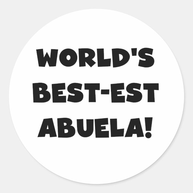 World's Best-est Abuela Black and White Gifts Classic Round Sticker (Front)