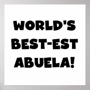 World's Best-est Abuela Black and White Gifts Poster