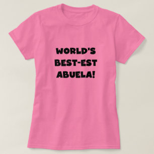 World's Best-est Abuela Black and White Gifts T-Shirt