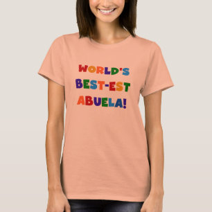 World's Best-est Abuela Bright Colours Tshirts