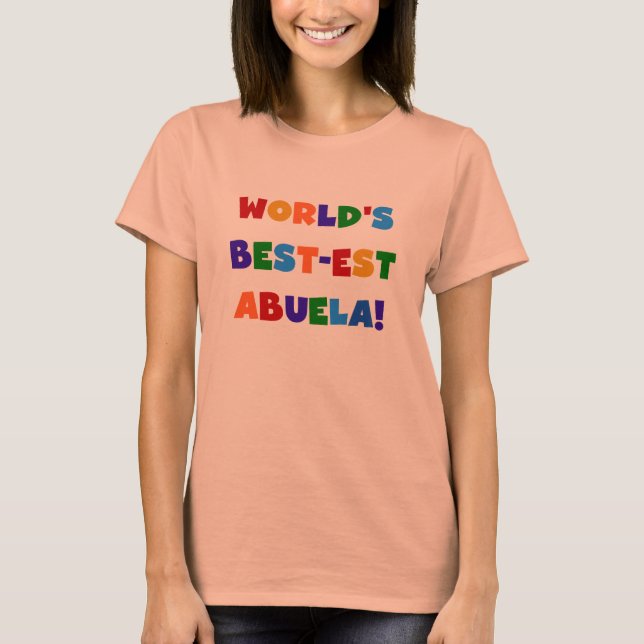 World's Best-est Abuela Bright Colours Tshirts (Front)