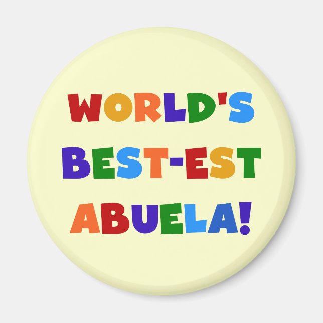 World's Best-est Abuela Bright Colours Tshirts Magnet (Front)
