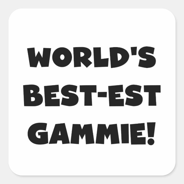 World's Best-est Gammie Black and White Gifts Square Sticker (Front)