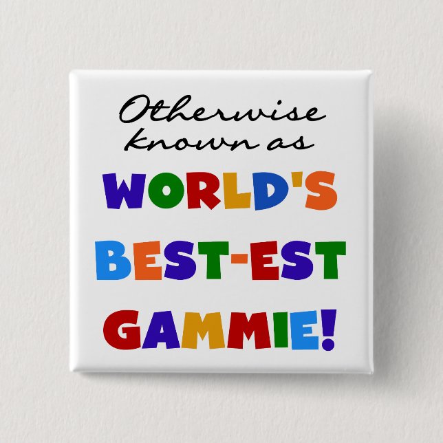 World's Best-est Gammie T-shirts and Gifts 15 Cm Square Badge (Front)