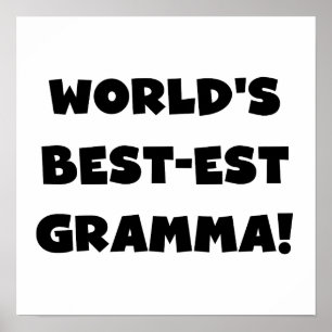World's Best-est Gramma Black or White Poster