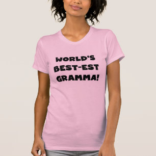 World's Best-est Gramma Black or White T-Shirt