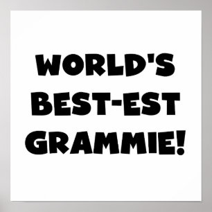 World's Best-est Grammie Black or White Gifts Poster