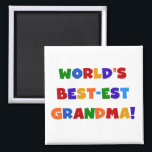 World's Best-est Grandma Bright T-shirts and Gifts Magnet<br><div class="desc">The world's best grandma will love our World's Best-est Grandma T-shirts,  hoodies,  mugs,  cards,  grandma keepsakes,  magnets,  stickers,  and more with a multicolored text design!</div>