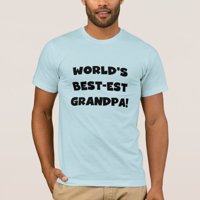 World's Best-est Grandpa Black or White Text T-Shirt (Front)