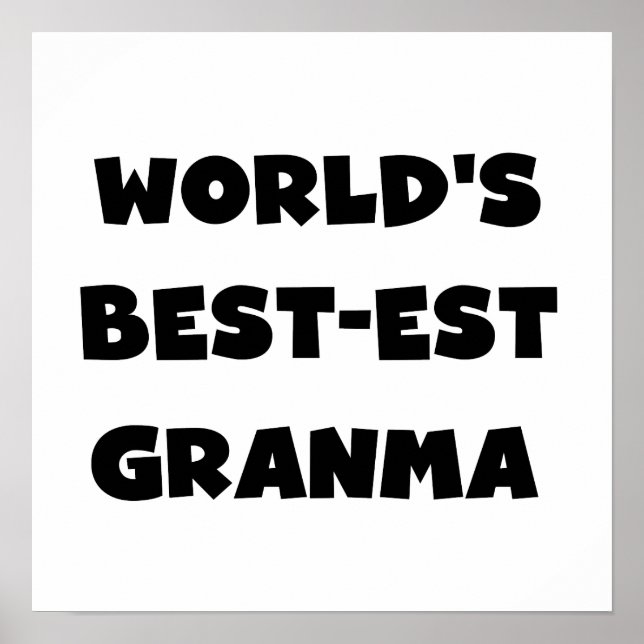 World's Best-est Granma Black and White Poster (Front)