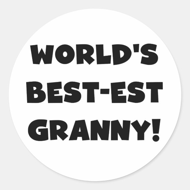 World's Best-est Granny Black Text Tshirts Gifts Classic Round Sticker (Front)