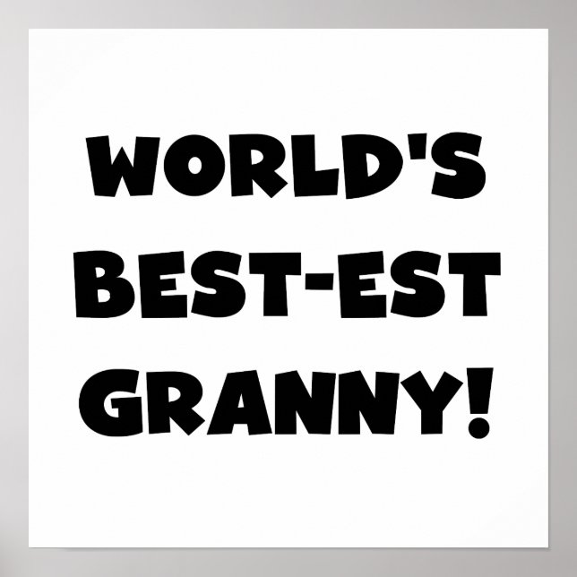 World's Best-est Granny Black Text Tshirts Gifts Poster (Front)