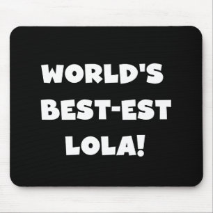 World's Best-est Lola Black and White T-shirts Mouse Pad
