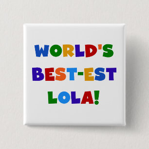 World's Best-est Lola T-shirts and Gifts 15 Cm Square Badge