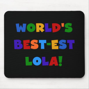 World's Best-est Lola T-shirts and Gifts Mouse Pad