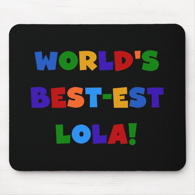 World's Best-est Lola T-shirts and Gifts Mouse Pad (Front)