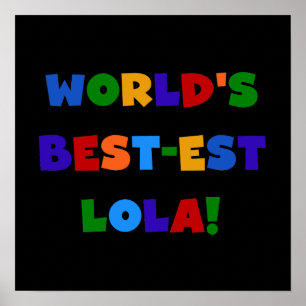 World's Best-est Lola T-shirts and Gifts Poster