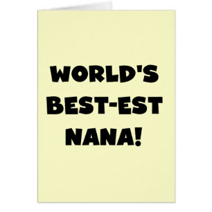 World's Best-est Nana Black and White T-shirts