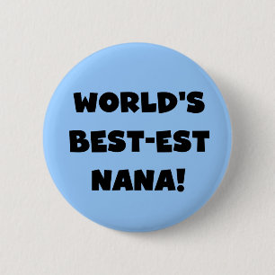 World's Best-est Nana Black and White T-shirts 6 Cm Round Badge
