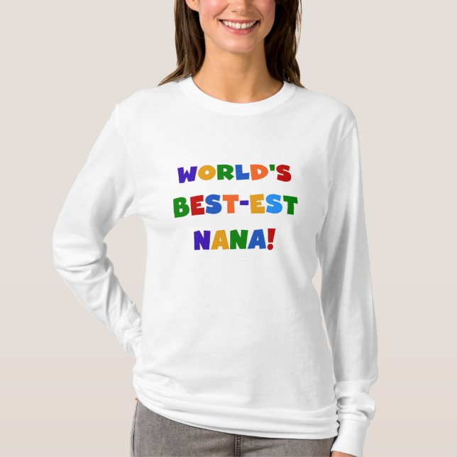 World's Best-est Nana Bright Colours T-shirts (Front)