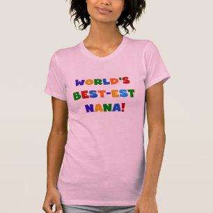 World's Best-est Nana Bright Colours T-shirts