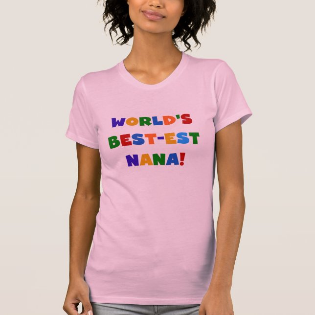 World's Best-est Nana Bright Colours T-shirts (Front)