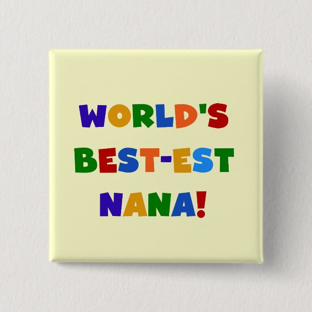 World's Best-est Nana Bright Colours T-shirts 15 Cm Square Badge (Front)