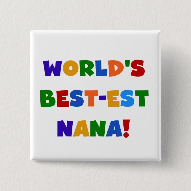 World's Best-est Nana Bright Colours T-shirts 15 Cm Square Badge (Front)