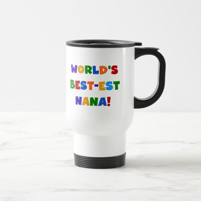 World's Best-est Nana Bright Colours T-shirts Travel Mug (Right)