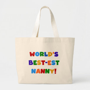 World's Best-est Nanny Bright Colours Gifts Large Tote Bag