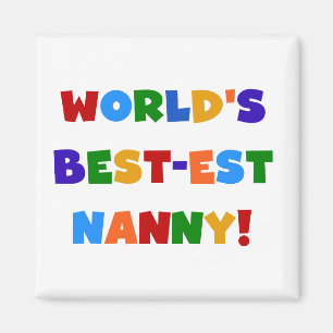 World's Best-est Nanny Bright Colours Gifts Magnet