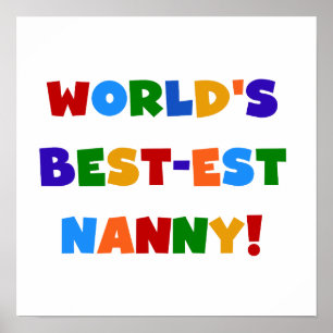 World's Best-est Nanny Bright Colours Gifts Poster