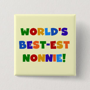 World's Best-est Nonnie Bright Colours Gifts 15 Cm Square Badge