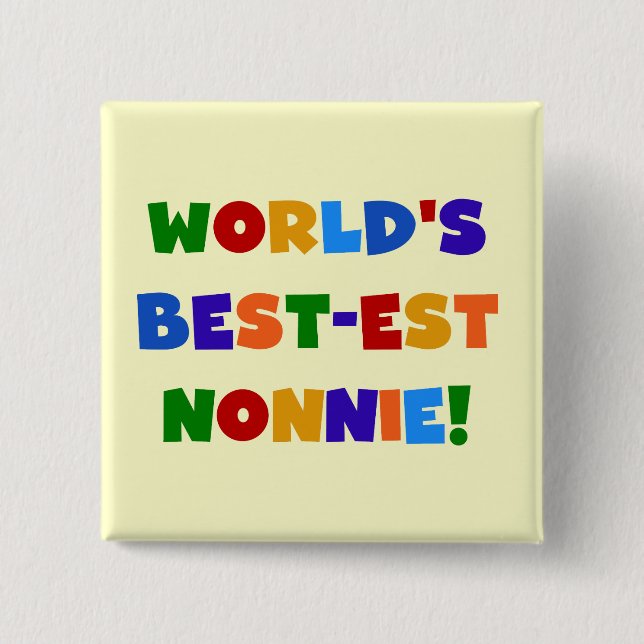 World's Best-est Nonnie Bright Colours Gifts 15 Cm Square Badge (Front)