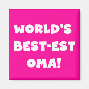 World's Best-est Oma Black or White Gifts Magnet