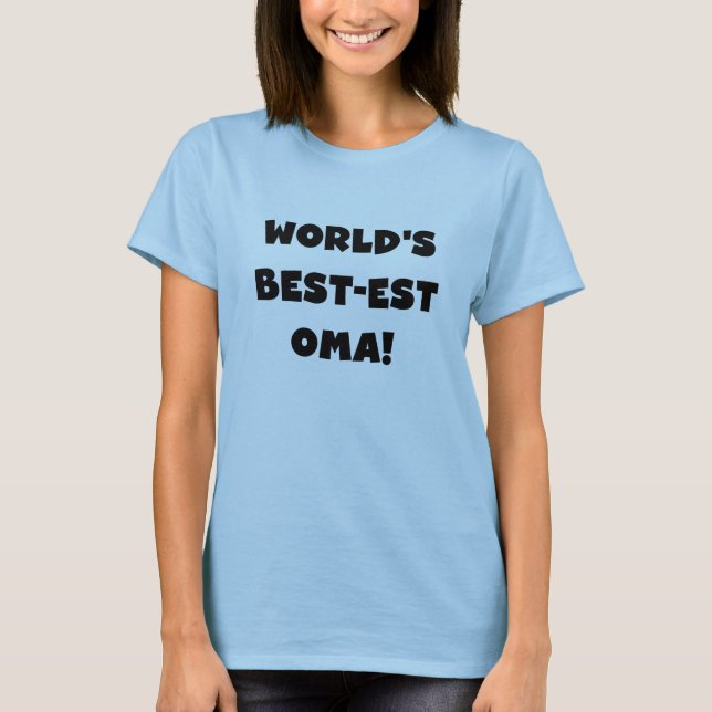 World's Best-est Oma Black or White Gifts T-Shirt (Front)