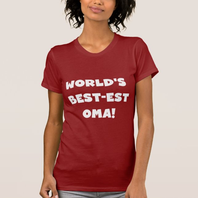 World's Best-est Oma Black or White Gifts T-Shirt (Front)