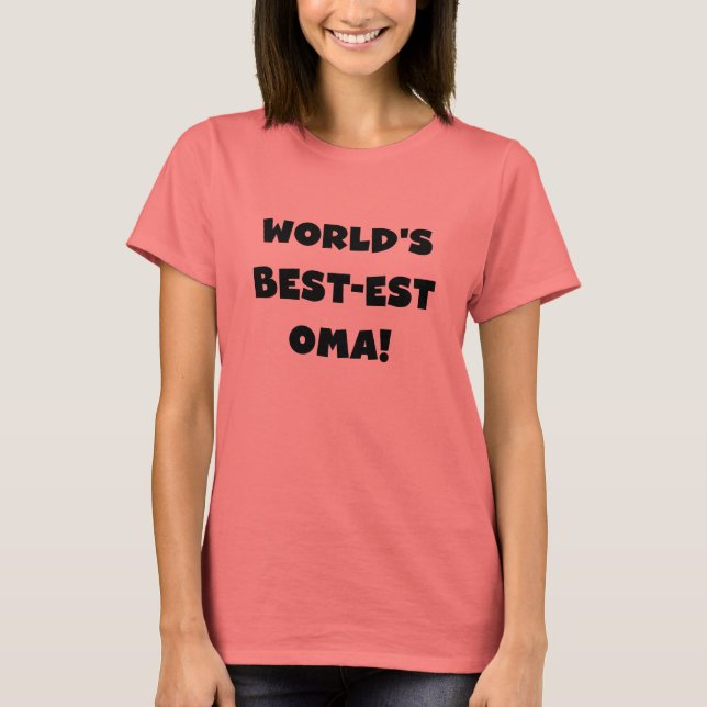 World's Best-est Oma Black or White Gifts T-Shirt (Front)