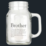 World's Best Ever Brother Definition Fun  Mason Jar<br><div class="desc">Personalise for your special brother (big or small) to create a unique gift. A perfect way to show him how amazing he is every day. Designed by Thisisnotme©</div>