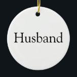 World's Best Ever Husband Definition Ceramic Tree Decoration<br><div class="desc">Personalise for your special husband to create a unique gift for birthdays,  anniversaries,  weddings,  Christmas or any day you want to show how much he means to you. A perfect way to show him how amazing he is every day. Designed by Thisisnotme©</div>