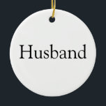 World's Best Ever Husband Definition Ceramic Tree Decoration<br><div class="desc">Personalise for your special husband to create a unique gift for birthdays,  anniversaries,  weddings,  Christmas or any day you want to show how much he means to you. A perfect way to show him how amazing he is every day. Designed by Thisisnotme©</div>